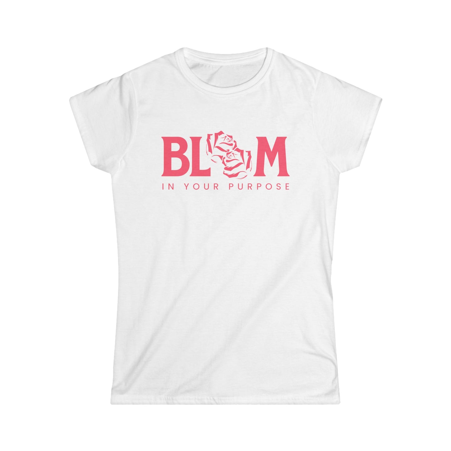 Bloom In Your Purpose - Women's Softstyle Tee