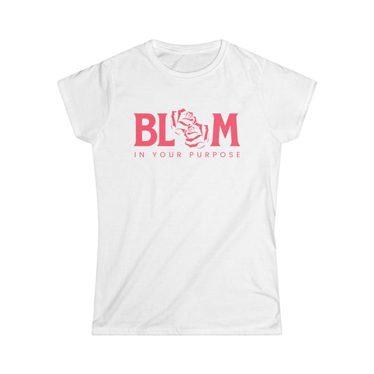 Bloom In Your Purpose - Women's Softstyle Tee