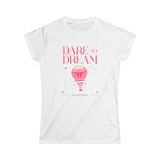 Dare to Dream - Women's Softstyle Tee